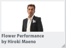 Flower Performance by Hiroki Maeno