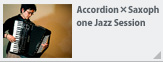 Accordion×Saxophone Jazz Session